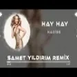 Hadise - Hay Hay ( Samet Yıldırım Remix )