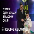Yetmək üçün xəyala bir addım qalıb Kəlmə Kəlməyə - Kərim Abi & Cəlil Əliyev
