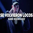 Kane Rodriguez - Se Volvieron Locos