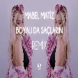 Mabel Matiz - Boyalı Da Saçların ( Fatih Yılmaz Remix )