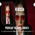 Aylar Var Bir Başıma ( Ferhat Güneş Remix Reyhan Karaca - İki Gözüm