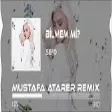Sefo - Bilmem Mi ( Mustafa Atarer & Kadir Koca Remix )