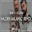 Okan & Volkan - Halden Anlamaz ( Onur Colak Remix )