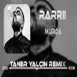 Murda - RARRii  (Taner Yalçın Remix) Çevir Onu Çevir