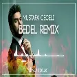 Mustafa Ceceli - Bedel ( Onur Colak Remix ) [Yine Yangınlar Yine Ben]