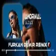 ALIZADE - ANORMAL ( Furkan Demir Remix )  İşler Nasıl İşler Normal