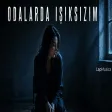 Odalarda Işıksızım | Anatolian LapMusica
