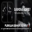 Yiğit Mahzuni & Afşin Akyol - Duruyor Mu Yerinde ( Furkan Demir Remix )