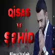 Elnur Valeh - Qisas ve Sehid (YUKLE)
