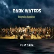 Fuat Saka - Hayaller Cebinde Saklı Dark Waters “Emigration Symphony”