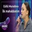 Güllü Muradova - İlk məhəbbətim