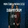 Merve Özbey & Mustafa Ceceli - Duramıyorum ( Fatih Yılmaz Remix )
