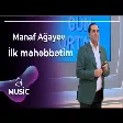 Manaf Ağayev - İlk məhəbbətim