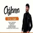 Oruc Usub - Ağlama (YUKLE)