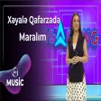 Xəyalə Qafarzadə - Maralım