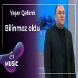 Yaşar Qafanlı - Bilinməz oldu
