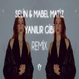 Selin & Mabel Matiz - YANILIR GİBİ ( Fatih Yılmaz Remix )