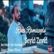 Razi Ramizoglu - Seyid Zeyid 2021 (YUKLE)