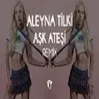 Aleyna Tilki - Aşk Ateşi ( Fatih Yılmaz Remix )