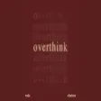 Overthink