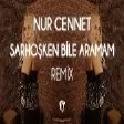 Nur Cennet - Sarhoşken Bile Aramam ( Fatih Yılmaz Remix )