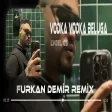Furkan Demir & Lvbel C5 - Vodka Vodka Beluga