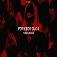 Fuerza Regida - Por Esos Ojos