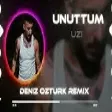 Uzi - Unuttum ( Deniz Öztürk Remix )