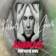 Ferhat Göçer - Kalbim Boş (Deep House Remix)