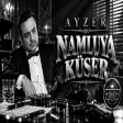 Ayzer - Namluya Küser