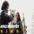 Ayaz Babayev - Kino (YUKLE)