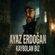 Ayaz Erdoğan - Kaybolan Biz