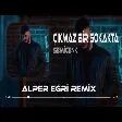 Semicenk - Çıkmaz Bir Sokakta Aklımda Senle ( Alper Eğri Remix )