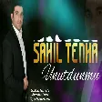 Sahil Tenha - Unutdunmu 2020