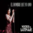 Cazzu - Noches de Latinaje El Hombre Que Yo Amo de Myriam Hernandez