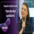 Xəyalə Qafarzadə - Yandırdın qəlbimi