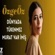Özge Öz - Dünyada Tükenmez Murat Var İmiş