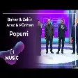 Bahar & Zakir & Araz & Pünhan - Popurri