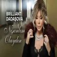 Brilliant Dadaşova - Nişanlım Olaydın