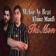 Mahir Ay Brat feat. Elnur Mexfi - Iki Men 2021 (YUKLE)