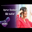 Aynur Dadaşova - Bir nəfər