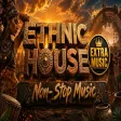 Ethnic House - Non - Stop Music