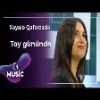 Xəyalə Qafarzadə - Toy günündə
