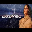 Elsen Pro - Ghar Aaya Mera