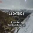 La Demanda (Feat. Raulin Rodriguez) - Romeo Santos