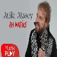 Attila Atasoy - Ah Matike