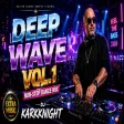 DJ Karkknight - Deep Wave Vol.1 (Non - Stop DJ Mix)