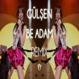 Gülşen - Be Adam ( Fatih Yılmaz Remix