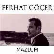 Ferhat Göçer - Mazlum
