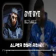 ERA7CAPONE & MURDA - BYE BYE Takılmaya Geldiysen Yes Yes ( Alper Eğri Remix )